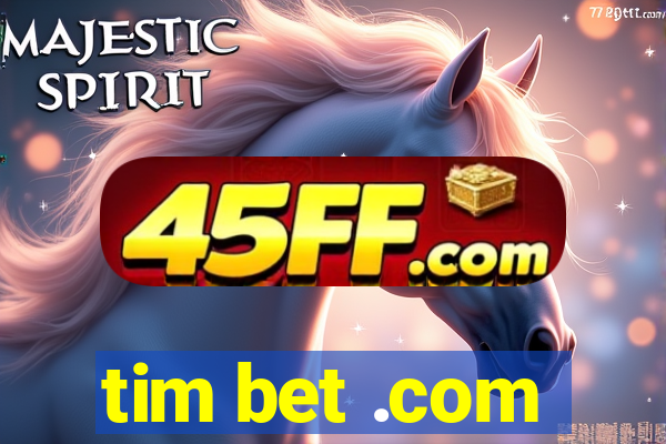 tim bet .com